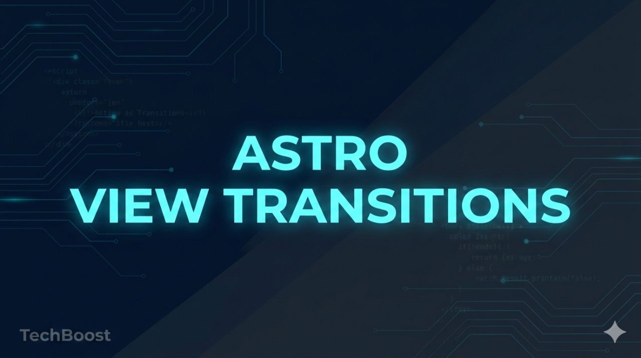 Astro View Transitions完全ガイド: ページ遷移アニメーションの実装